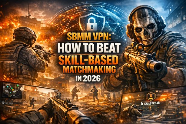 SBMM VPN: How to Beat Skill-Based Matchmaking in 2026